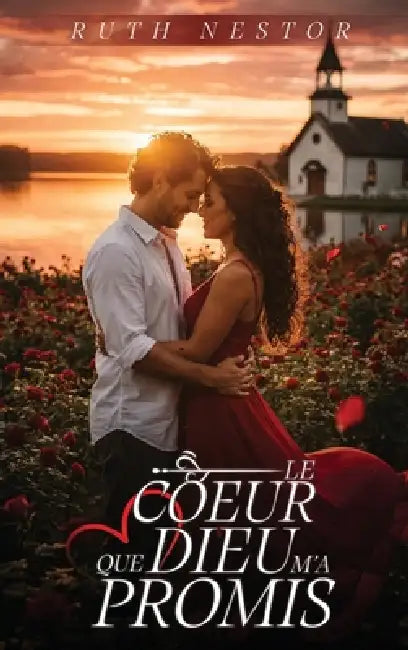 Le Coeur Que Dieu M'a Promis by Ruth Nestor