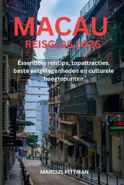 Macau Reisgids 2026 (Volledige Kleur): Essentiële reistips, topattracties, beste eetgelegenheden en culturele hoogtepunten by Marcus Pittman