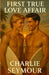 First True Love Affair by Charlie Seymour