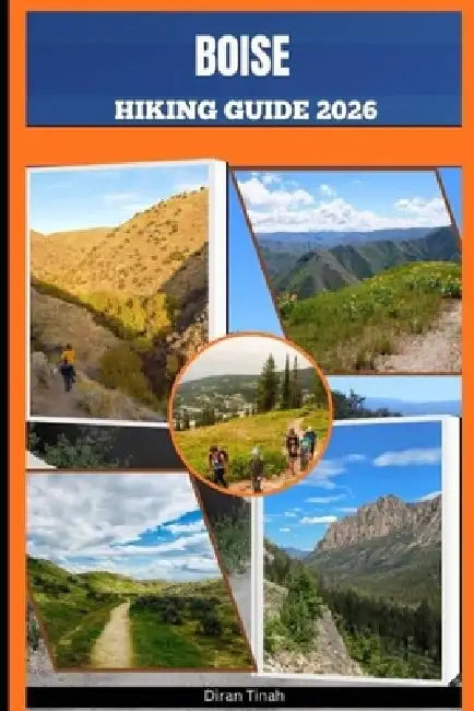 Boise Hiking Guide 2026 by Diran Tinah