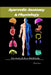 Ayurvedic Anatomy & Physiology: Understanding the Human Body Naturally by Manish Kumar