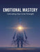 Emotional Mastery: Cultivating Your Inner Strength by Jonathan Danner