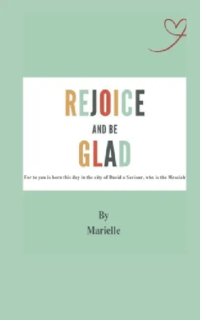 Rejoice And Be Glad