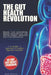 The Gut Health Revolution: Rebuild Your Microbiome, Reduce Inflammation, and Restore Energy, Digestion, and Long-Term Health, Includes a 30-Day Gut Re by Anna Waxler