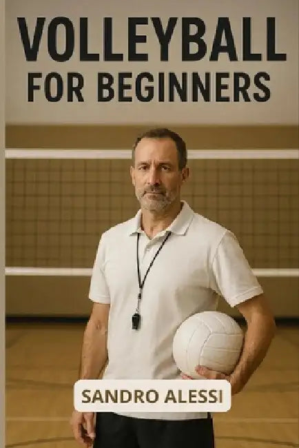 Volleyball for beginners by Sandro Alessi