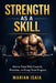 Strength as a Skill: A Practical Guide to Long-Term Strength by Marian Isaia