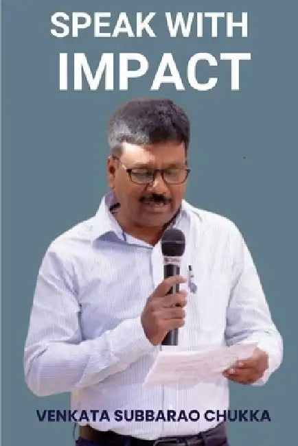 Speak with Impact by Venkata Subbarao Chukka