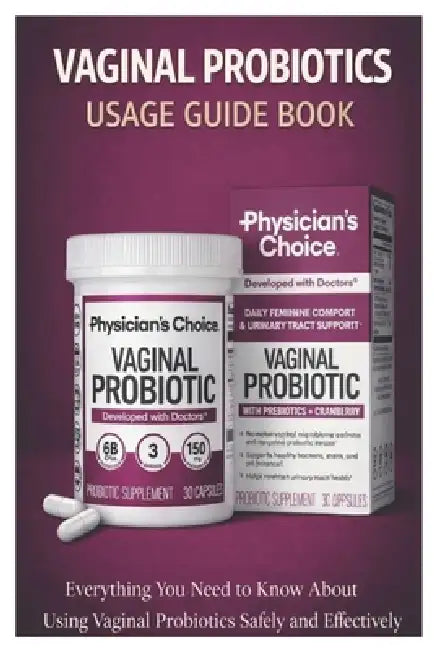 Vaginal Probiotics Usage Guide Book: Everything You Need to Know About Using Vaginal Probiotics Safely and Effectively by Rachel Morris