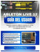 Ableton Live 12 Guía del Usuari: Creación, grabación, edición y mezcla de música paso a paso: una introducción clara para principiantes absolutos. by Moses A. Manning