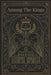 Among the Kings by F. T. Cather