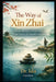 The Way of Xin Zhai: Using Zhuangzi's Wisdom to Escape Anxiety and Mental Exhaustion by Ida