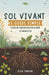 Sol Vivant: Le Guide Simple Pour Un Jardin Bio Équilibré Et Productif by Élise Jardine