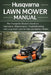 Husqvarna Lawn Mower Manual: The Complete Owner's Guide to Operation, Maintenance, Troubleshooting, and Long-Term Care for Gas and Battery Models by Monroe Coleman