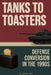 Tanks to Toasters: Defense Conversion in 1990s by Mila Popovic, James Luko