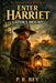 Enter Harriet - Gator's Mount by P. R. Bey