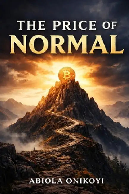 The Price of Normal by Abiola Onikoyi