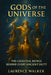 Gods of the Universe: The Celestial Beings Behind Every Ancient Deity by Laurence Walker