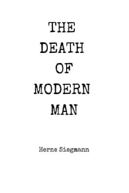 The Death of Modern Man by Herne Siegmann