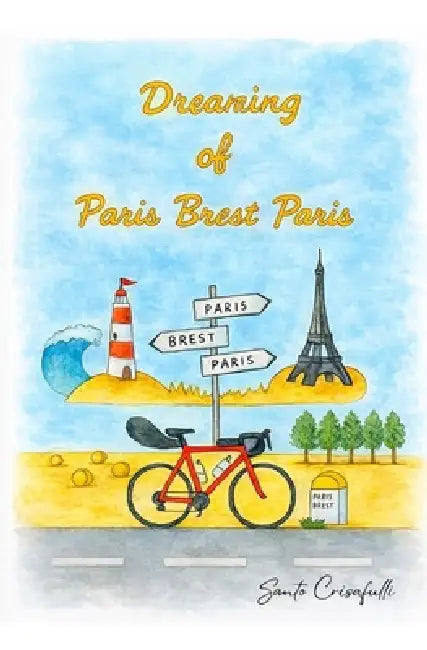 Dreaming of Paris-Brest-Paris by Santo Crisafulli