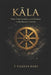 KĀla: Time, Consciousness, and Liberation in the Purāṇic Universe by T. V. I. J. a. Y. a. N.