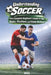 Understanding Soccer: The Complete Beginner's Guide to the Rules, Positions, and Game Action by MCL