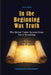 In The Beginning Was Truth