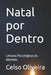 Natal por Dentro: Leituras Psicológicas do Advento by Celso Oliveira