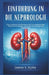 Einführung in Die Nephrologie: Eine praktische Einführung in die Nierenphysiologie, Nierenerkrankungen und moderne Konzepte der Nephrologie by James S. Kyles