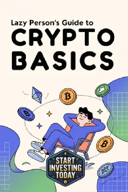 Lazy Person's Guide to Crypto Basics by Jordan Plainfield