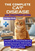 The Complete Cat Disease and Treatment Guide: A Practical, Vet-Informed Handbook for Identifying Symptoms, Understanding Common Illnesses, and Caring by Jordan Hale