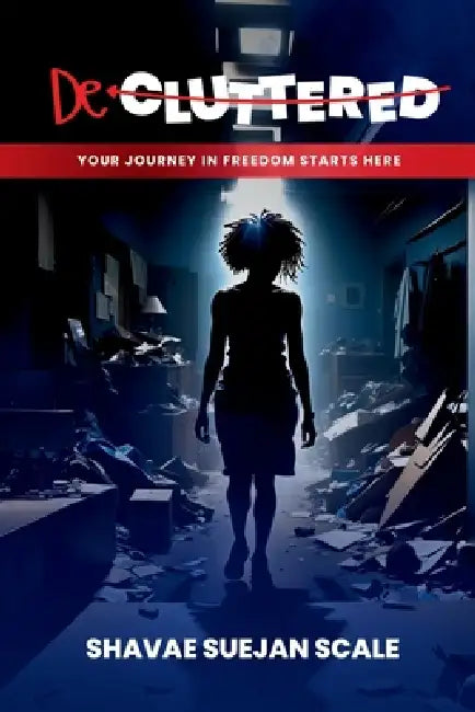 De-Cluttered: Your Journey in Freedom Starts Here by Shavae Suejan Scale