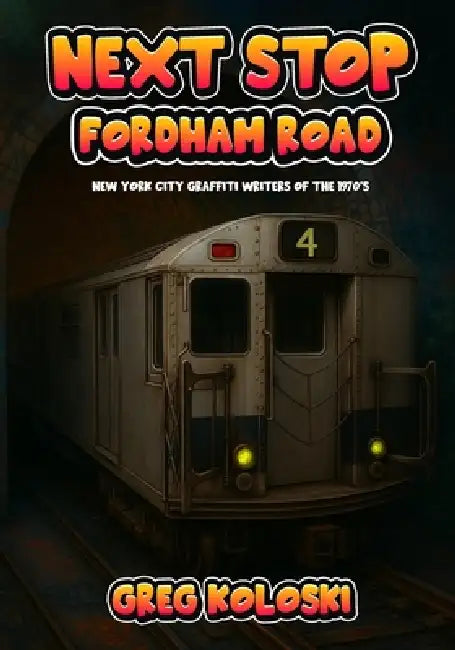 Next Stop Fordham Road by Greg Koloski