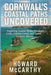 Cornwall's Coastal Paths Uncovered: Inspiring Coastal Walks Through Cliffs, Hidden Coves, and Quiet Cornish Shores by Howard McCarthy