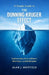A Simple Guide to The Dunning-Kruger Effect: Understanding Overconfidence, Blind Spots, and Self-Deception by Alan J. Whitfield
