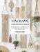 Macramé Exploration Book: 21 Engaging Projects for Beginners and Advanced Artisans with Clear Step by Step Visual Directions by John Wq King