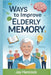 Ways to Improve Elderly Memory: Proven Brain Exercises, Daily Habits, Nutrition Tips, and Lifestyle Changes to Boost Memory, Focus, and Mental Sharpne by Jay Hancock