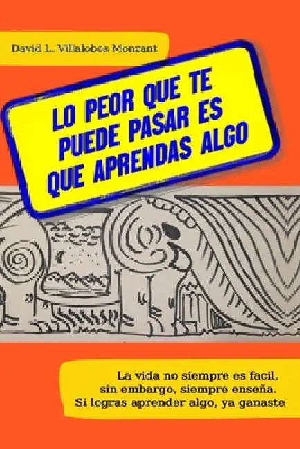 Lo peor que te pueda pasar es que aprendas algo by David Luis Villalobos Monzant
