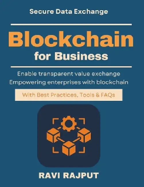 Blockchain for Business: Enterprise Blockchain Use Cases business blockchain education future finance blockchain book enterprise blockchain roadmap co by Ravi Rajput