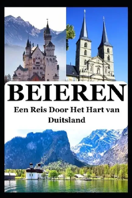 Beieren: Een Reis Door Het Hart van Duitsland by Eric Little