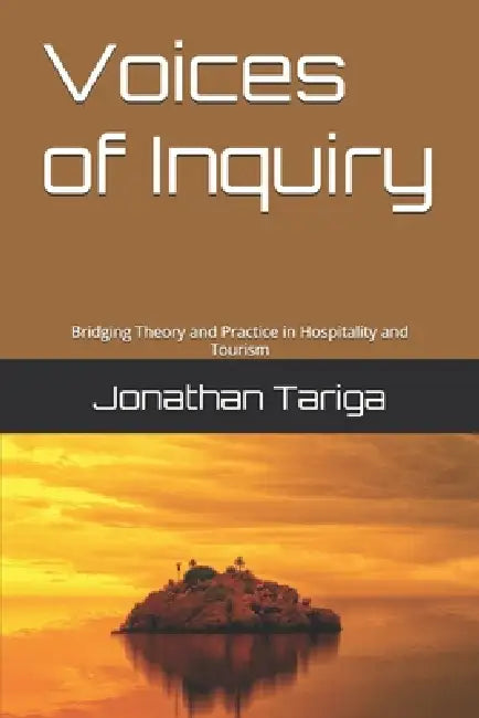 Voices of Inquiry: Bridging Theory and Practice in Hospitality and Tourism by Binwag Et Al (2025), Naongan Et Al (2025), Fernandez Et Al (2025)