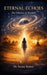 Eternal Echoes: An Odyssey of Wisdom by Sanjay Kumar