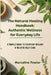 The Natural Healing Handbook: Authentic Wellness for Everyday Life: A Simple Guide to Everyday Healing & Holistic Self-Care by Marceline Fowler