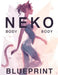 Neko Body Blueprint: Transform Your Body with Soft Curves, Lean Muscle, and Graceful Movement - The Ultimate Guide to the Neko Physique by Lucy Foles