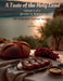 A Taste of the Holy Land - Volume 1: Old Testament Inspired Recipes - Genesis to Nehemiah by A. B. Miller