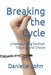 Breaking the Cycle: Understanding Survival, Trauma, and Choice by Danielle John