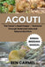 Agouti: The Forest's Seed Keeper - Nurtured Through Balanced Care and Natural Nutrition by Sophie Brown, Ben Carmel