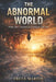 The Abnormal World: What Your Anxiety Is Trying to Tell You by Freya Martin