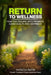 Return to Wellness: How the Healing Arts Promote Good Health and Happiness by Patricia Smith