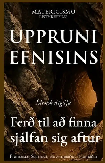 Uppruni Efnisins: Ferð til að finna sjálfan sig aftur by Francesco Scarinci Artist