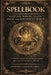Spellbook: EGYPTIAN, NORDIC, CELTIC MAGIC AND WITCHCRAFT BIBLE: A Global Guide to Ancient Rituals, Deities, Sigils, and Cultural Spell Traditions by Antonio Lukeman Greg